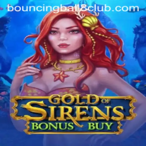 Exploring the Exciting World of GoldofSirensBonusBuy and BouncingBall8