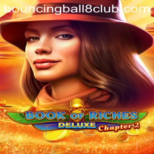 Explore the Thrilling World of Book of Riches Deluxe Chapter 2 and Bouncing Ball 8