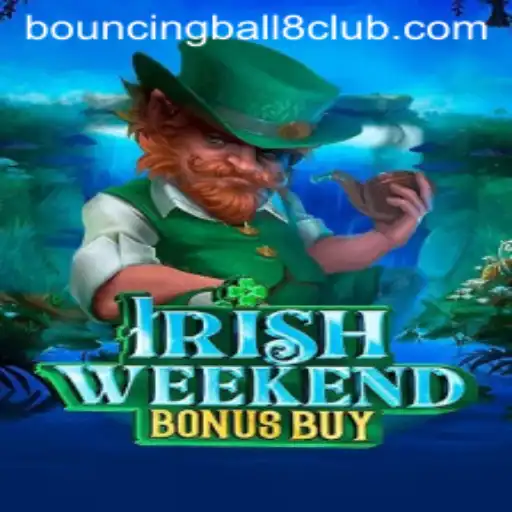 Exploring the World of 'IrishWeekendBonusBuy': A Thrilling Adventure with 'BouncingBall8'